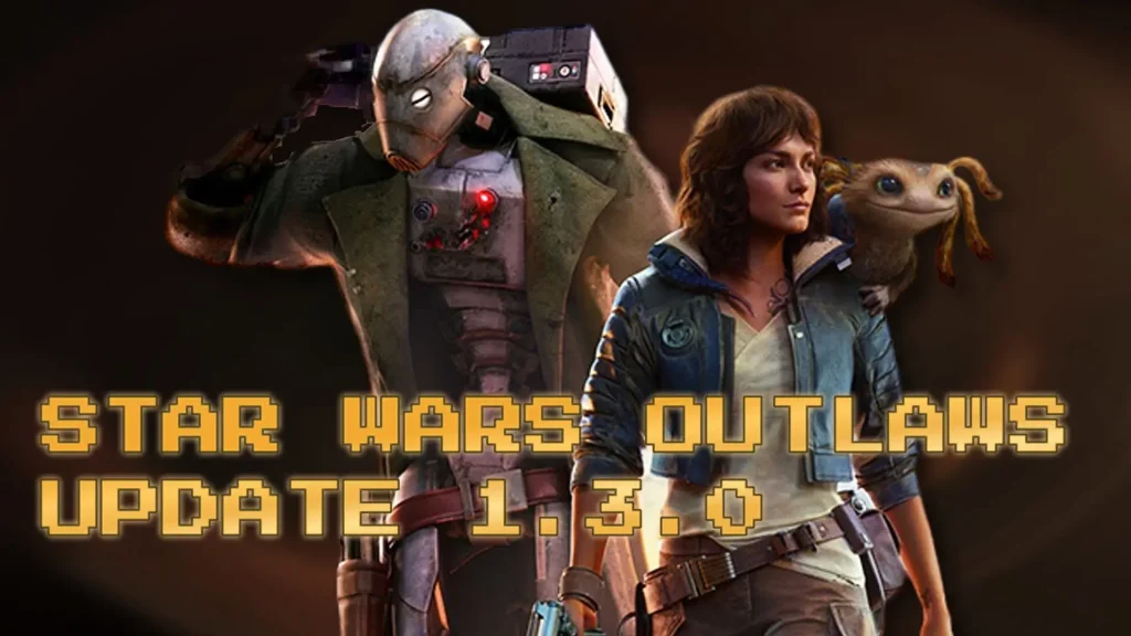 Star Wars Outlaws update 1.3.0 details