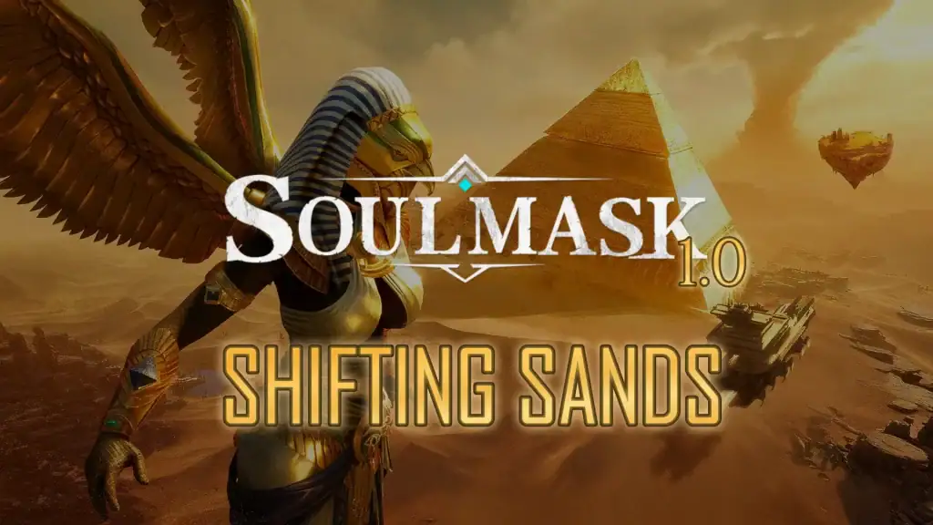 Soulmask 1.0 & Shifting Sands DLC