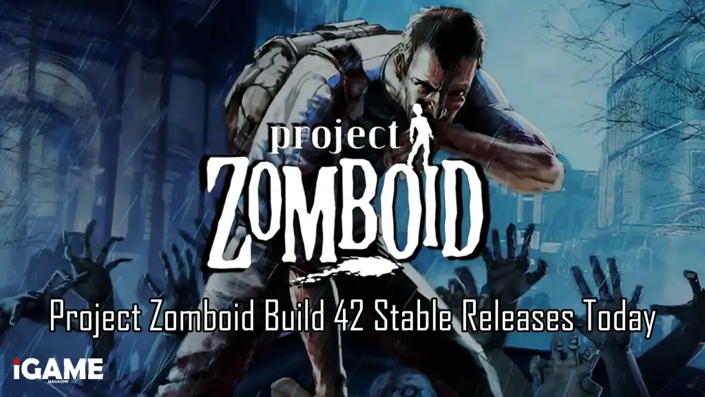 Project Zomboid Build 42 Stable Releases Today